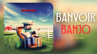 music quotBanvoir Banjoquot no copyright [upl. by Inimak]