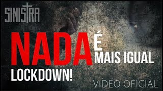 SINISTRA  Nada é mais igual Lockdown Lyric vídeo oficial [upl. by Volnak]