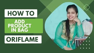 Oriflame How To ADD PRODUCT IN ORIFLAME SHOPPING BAG successlady [upl. by Zoes]