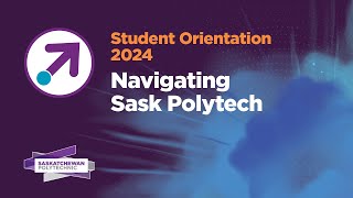 Navigating Sask Polytech – Virtual Orientation 2024 [upl. by Heyman968]