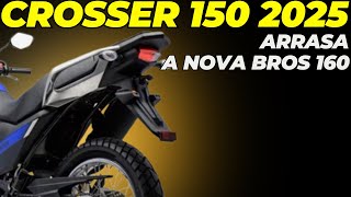 CROSSER 150 2025 VAI DETONAR A NOVA BROS 160 2025 [upl. by Teragram]