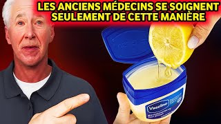 Incroyable  De vieux médecins utilisent de la vaseline et du citron pour des remèdes santé [upl. by Magas117]