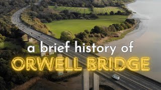 A brief history of the Orwell Bridge [upl. by Egide]