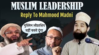 Maulana Shahid Saadi on Muslim leadership And Asaduddin owaisi  reply to molana Mahmood madni [upl. by Eivla]