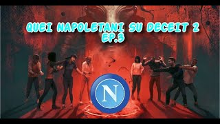 QUEI NAPOLETANI SU DECEIT II EP3 [upl. by Dyson692]