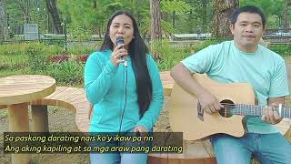 Sa Paskong Darating by Freddie Aguilar  Acoustic Cover  Selina Joycee amp Elexir [upl. by Nillok]