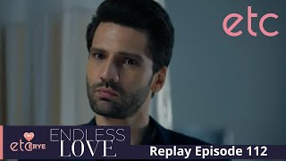 Endless Love Episode 112 Replay [upl. by Droffats]