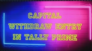 capital withdrew entry in tally prime  how to be withdrawn capital from farm [upl. by Iveksarap]