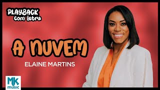 Elaine Martins  A Nuvem Playback com Letra Oficial MK Music [upl. by Sanfo]