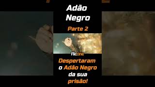 Adão negro parte 2 [upl. by Euqinomad]