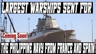 PHILIPPINES ARRIVAL OF LARGE WARSHIPS FROM SPAIN AND FRANCE FOR THE PHILIPPINE NAVY❗❗❗ [upl. by Anniken]