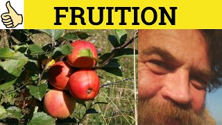 🔵 Fruition  Fruition Menaing  Fruition Examples  Fruition Definition [upl. by Brear]