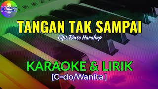 TANGAN TAK SAMPAICiptRinto HarahapKARAOKE amp LIRIKCdoWanita [upl. by Alyt23]