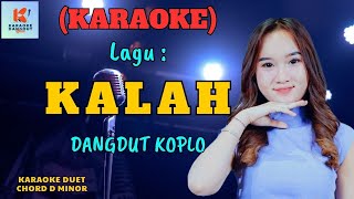 Kalah Karaoke Nada Cewek  Karaoke Dangdut Official  Cover PA 600 [upl. by Ttehr]