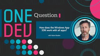 How Does The Windows App SDK work with all apps  One Dev Question [upl. by Citarella]