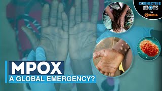 Mpox Outbreak How Deadly Is Monkeypox Virus  Connecting The Dots [upl. by Annahvas]