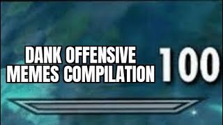 The 100th Edition of Dank Offensive Memes Compilation [upl. by Caresse203]