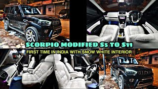 SCORPIO MODIFIED S5 TO S11  FIRST TIME IN INDIA WITH SNOW WHITE INTERIOR 🔥😍 [upl. by Damle]