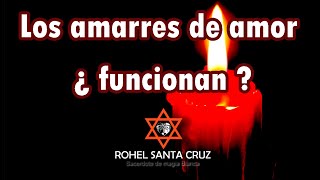 ¿ LOS AMARRES DE AMOR FUNCIONAN [upl. by Murial]