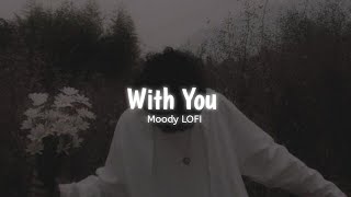 Teriyan Adavaan  With You  Slowed  Reverb   AP Dhillon  Moody LOFI [upl. by Paulsen]