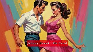 Johnny Shand  Oh Carol [upl. by Zzabahs983]