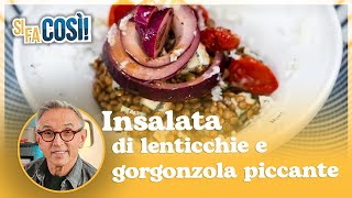 Insalata di lenticchie con gorgonzola piccante  Si fa così  Chef BRUNO BARBIERI [upl. by Notaes805]