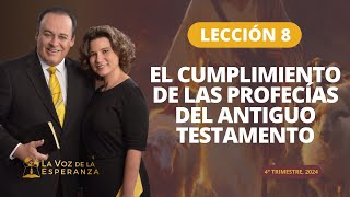 Escuela Sabática  Lección 8 El Cumplimiento de las Profecías del Antiguo Testamento  Noviembre 23 [upl. by Lupe]