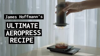 AeroPress Recipe  James Hoffmanns Ultimate AeroPress Recipe [upl. by Elayne]