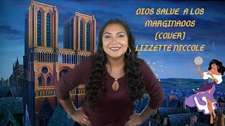 El Jorobado De Notre Dame  Dios Salve A Los Marginados  Lizzette Niccole cover [upl. by Oam]