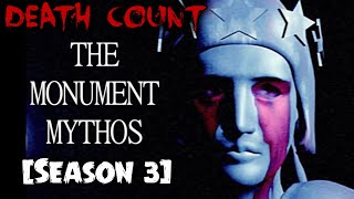 The Monument Mythos Season 3 2023 DEATH COUNT [upl. by Dede521]