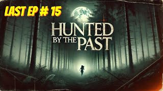 Hunted by the Past Episode  15 Free Audio books  Novels [upl. by Ihcego]