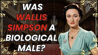 Was Wallis Simpson a biological male [upl. by Llatsyrk976]