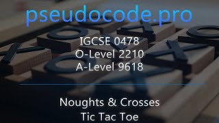 Pseudocode Tic Tac Toe  Noughts amp Crosses Game  IGCSE 0478  OLevel 2210  ALevel 9618 [upl. by Buckler]