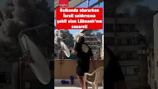 İsraile karşı dimdik duran Lübnanlı shorts keşfet lübnan israil lebanon [upl. by Kathryn553]