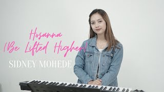 HOSANNA BE LIFTED HIGHER  SIDNEY MOHEDE  COVER BY MICHELA THEA [upl. by Eednyl790]