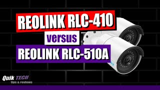 Reolink RLC410 vs RLC510A [upl. by Nired]