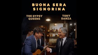 The Gypsy Queens amp Tony Danza  Buona Sera Signorina [upl. by Suirauqram]