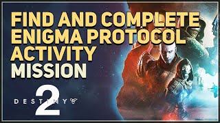 Find and complete Enigma Protocol activity Destiny 2 [upl. by Urial94]