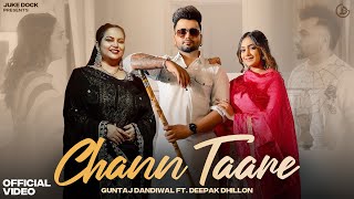 Chann Taare Official Video Guntaj Dandiwal Ft Deepak Dhillon  Desi Crew  Juke Dock [upl. by Gnut]