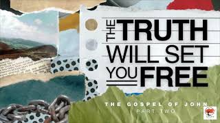 The Gospel of John The Truth Will Set You Free  John 14114 [upl. by Vivl]