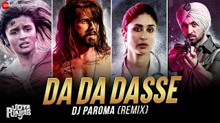 Da Da Dasse Remix by DJ Paroma  Udta Punjab  Shahid Kapoor Kareena Alia Bhatt Diljit  Amit T [upl. by Kra367]