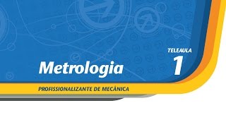 01  Metrologia  Metrologia  Telecurso Profissionalizante [upl. by Rikahs]