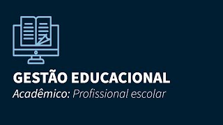 Gestão Educacional  ACADÊMICO  PROFISSIONAL ESCOLAR [upl. by Corson936]