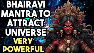 Very Powerful Bhairavi Mantra To Attract Universe [upl. by Eade]