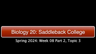 Saddleback Spring 2024 Biol 20  Week 8 Part 2 Topic 3 [upl. by Nivrag]