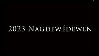 2023 Nagdëwédëwen – 2023 Reflections [upl. by Asin558]