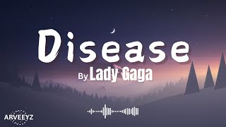 Lady Gaga  Disease Lyrics Video [upl. by Mukerji]