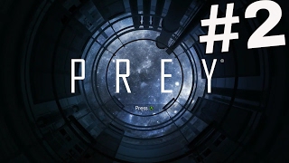 PREY Gameplay Walkthrough Part 2  XBOX ONE [upl. by Pittel]