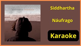 Náufrago  Siddhartha  Karaoke  Instrumental [upl. by Noroj]