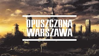 Opuszczona WARSZAWA  Abandoned WARSAW  4K  URBEX  Dokument  2017 [upl. by Adnilrem]